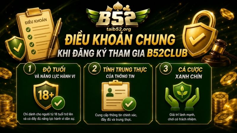 Điều khoản chung khi đăng ký B52CLUB