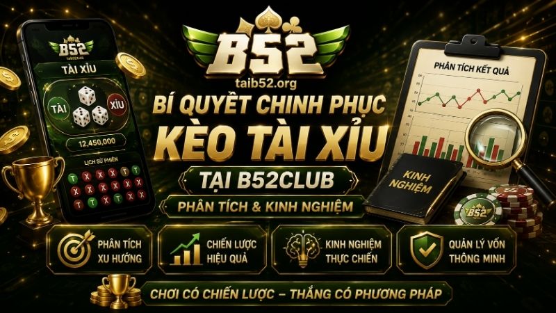 Kèo tài xỉu trong cá cược bóng đá B52CLUB