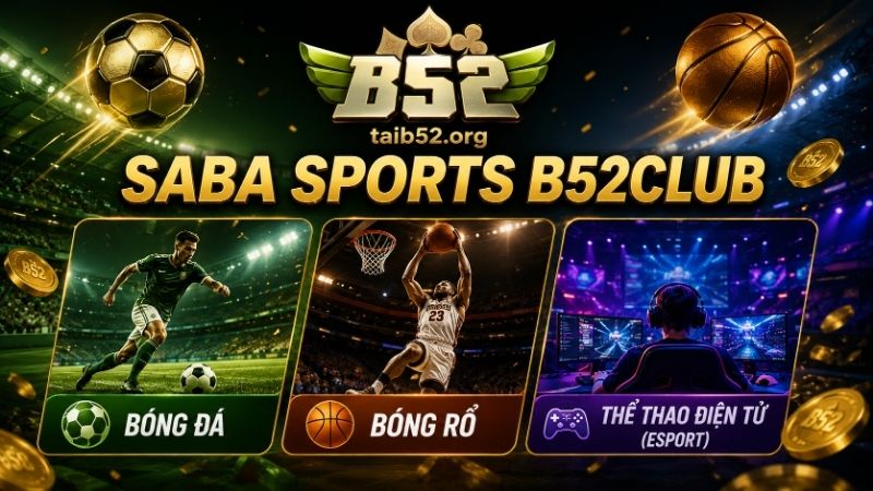 Những bộ môn có trong Saba Sports B52CLUB