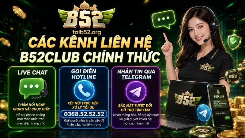 Các kênh liên hệ B52CLUB chính thức