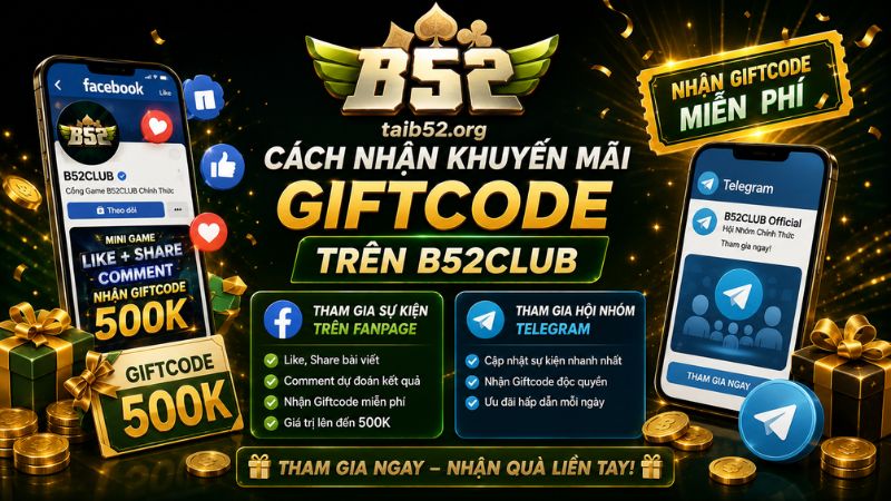 Cách nhận Giftcode khuyến mãi B52CLUB